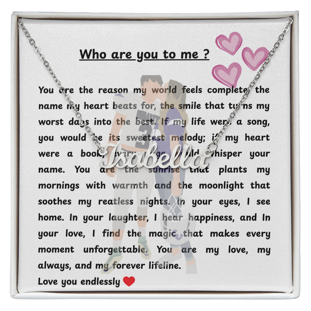 Personalized Who Are You To Me Name Necklace