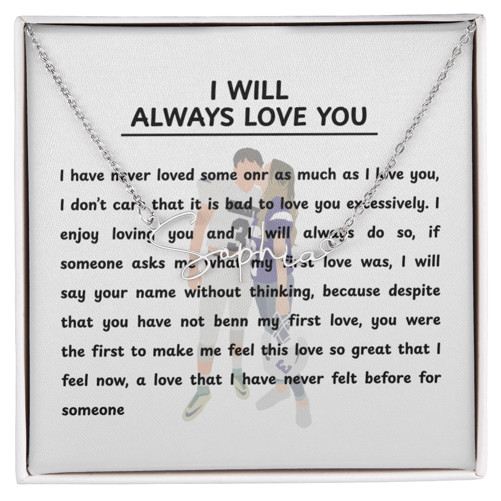 Personalized I Will Always Love You Signature Name Necklace
