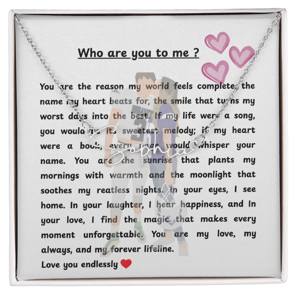 Personalized Who Are You To Me Signature Name Necklace