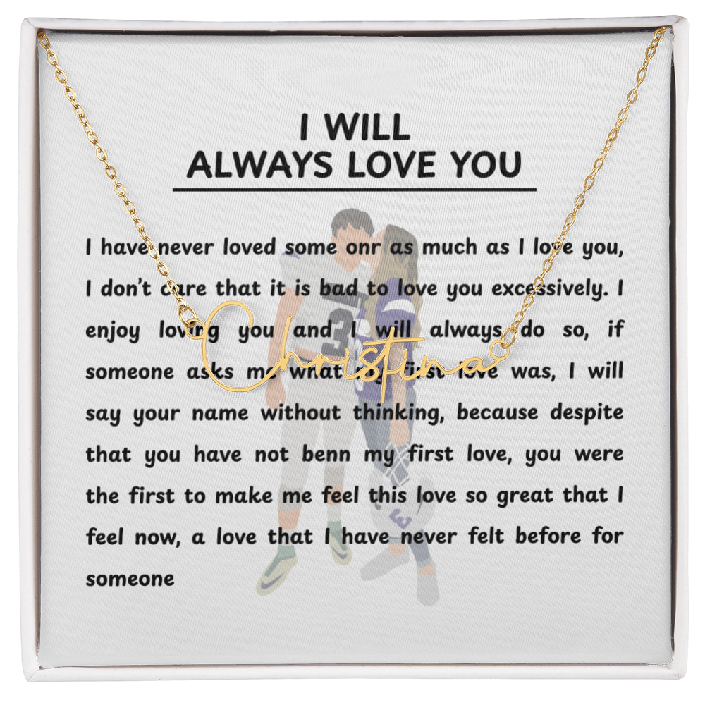 Personalized I Will Always Love You Signature Name Necklace