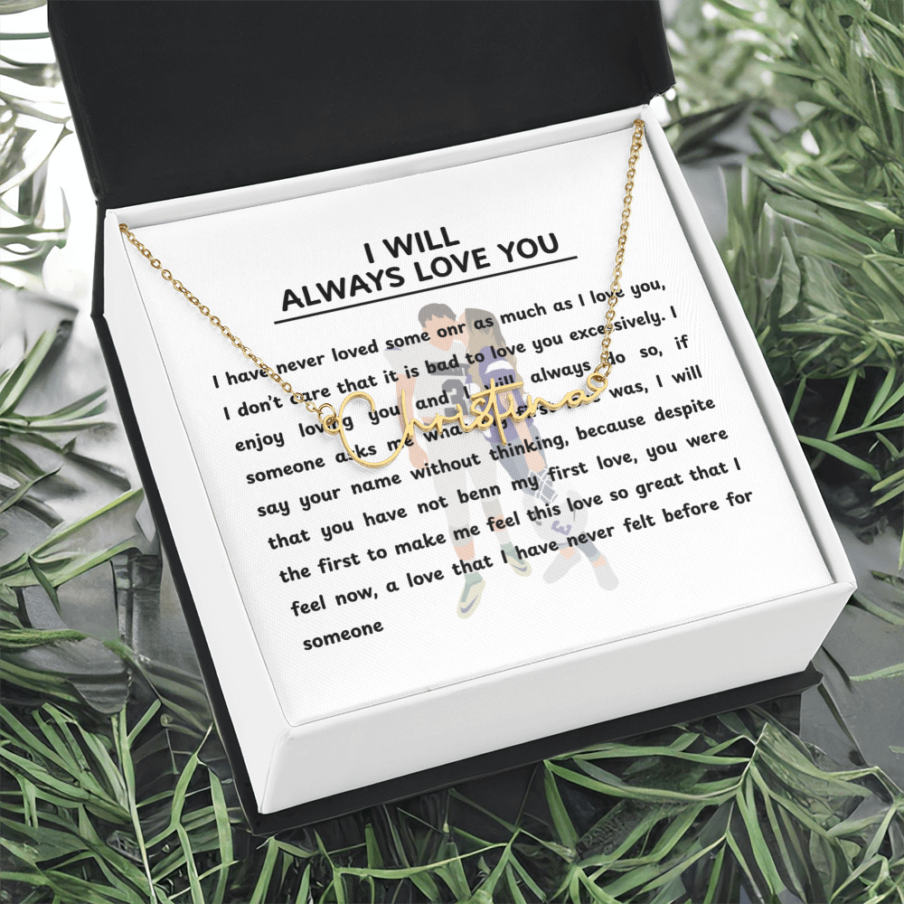 Personalized I Will Always Love You Signature Name Necklace