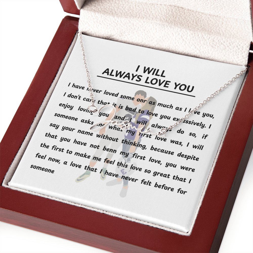 Personalized I Will Always Love You Signature Name Necklace