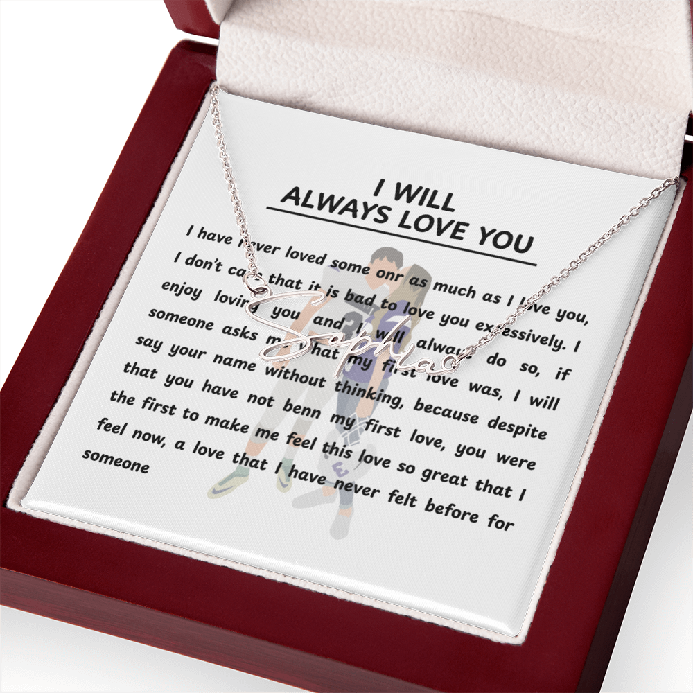 Personalized I Will Always Love You Signature Name Necklace