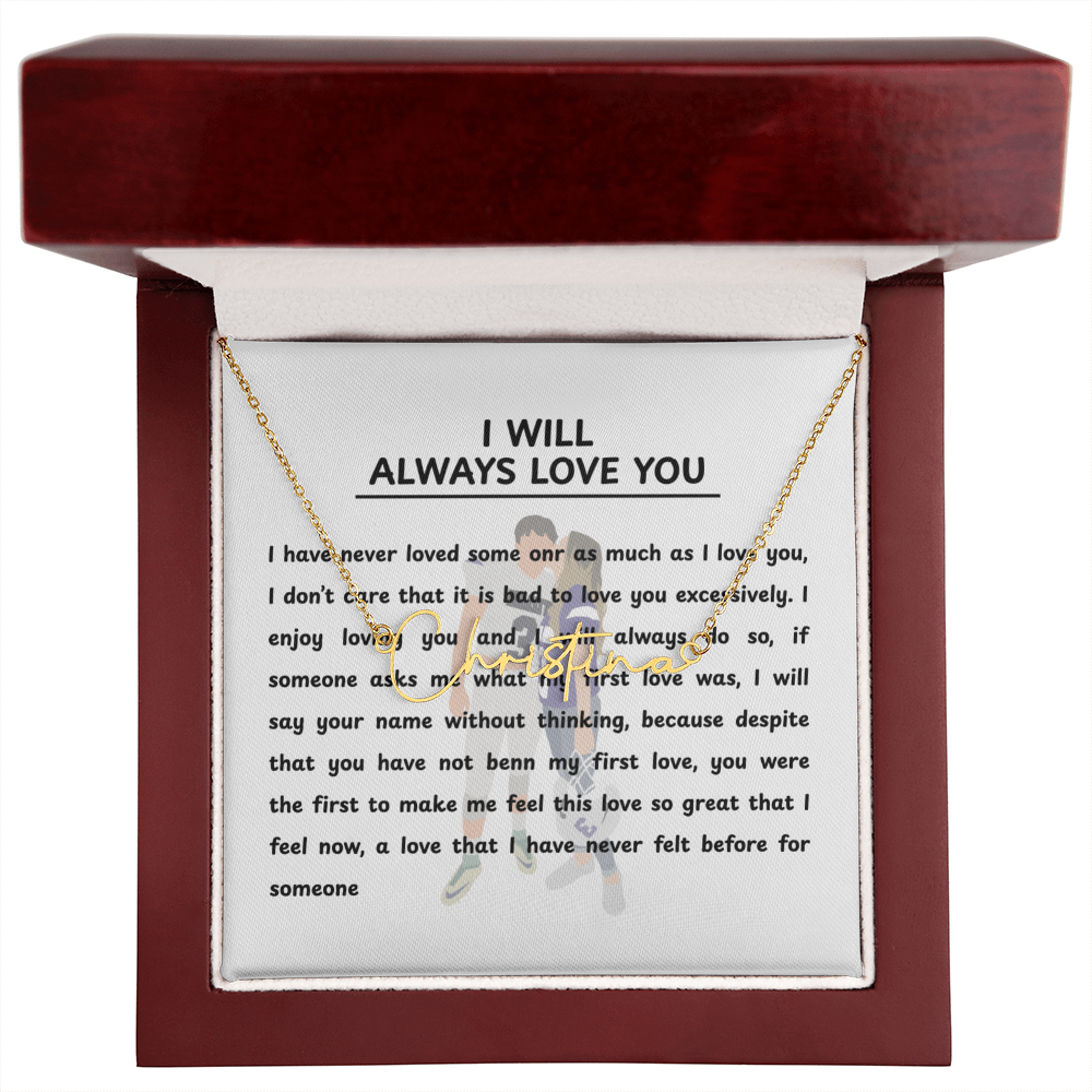 Personalized I Will Always Love You Signature Name Necklace