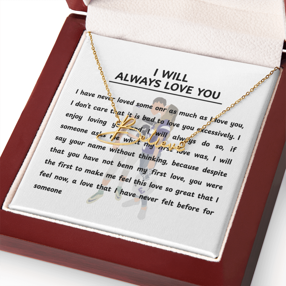 Personalized I Will Always Love You Signature Name Necklace