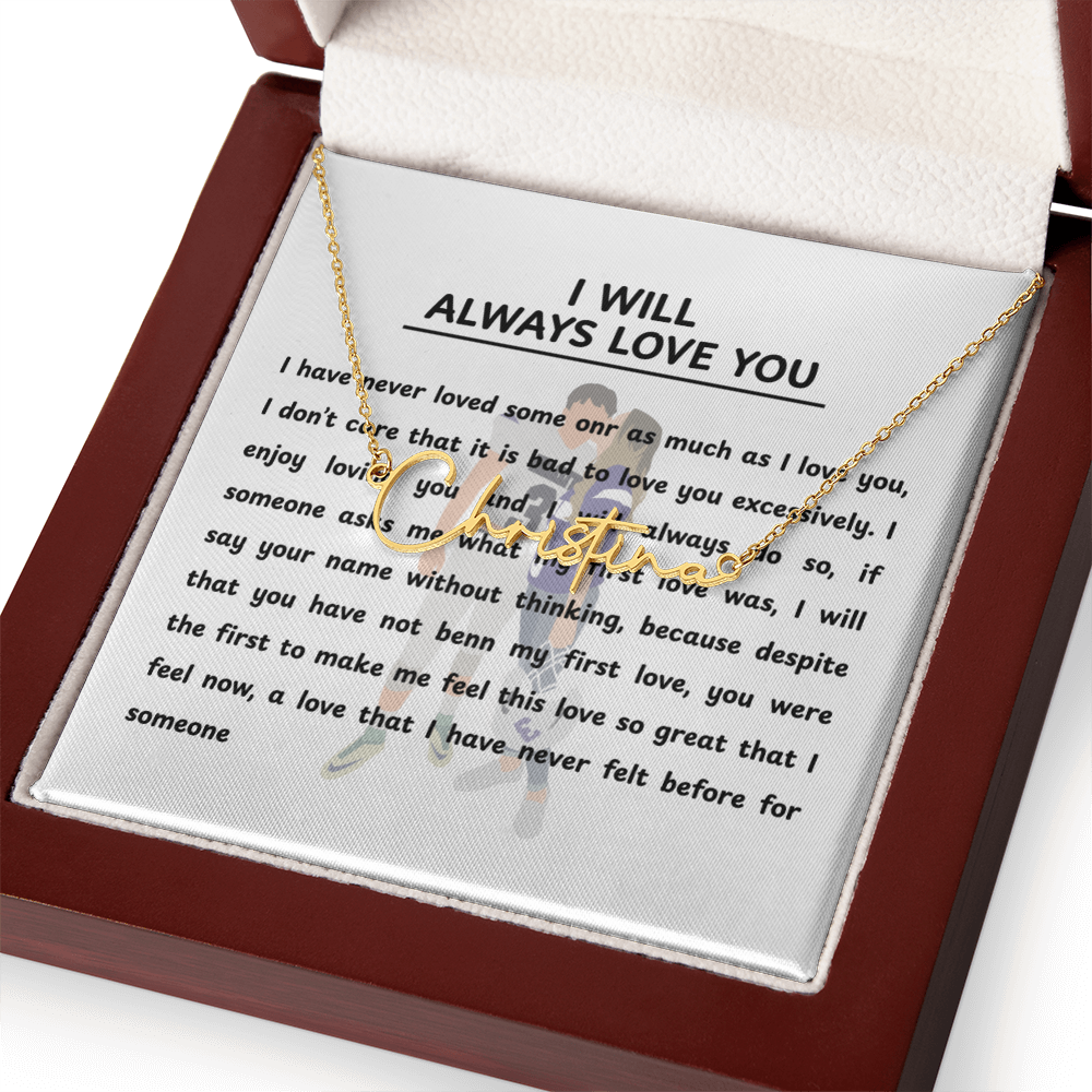 Personalized I Will Always Love You Signature Name Necklace