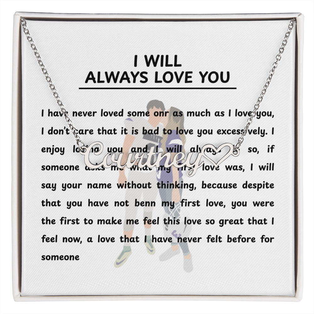 Personalized I Will Always Love You Heart Name Necklace