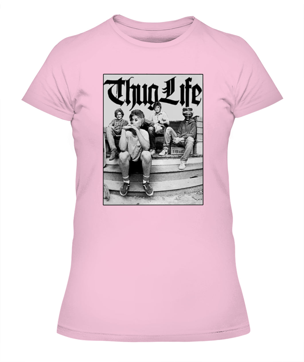 Thug Life Girl Custom Women's Tee & Unisex Tee