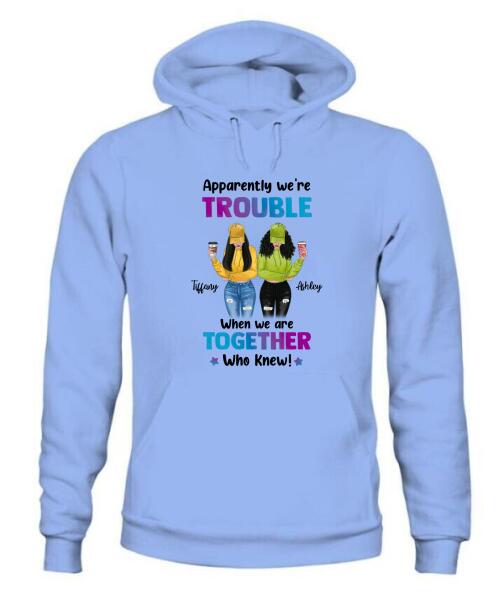 We're Trouble Besties Personalized Graphic Apparel - Skin, Hair, Drink, Clothing And Name can be customized