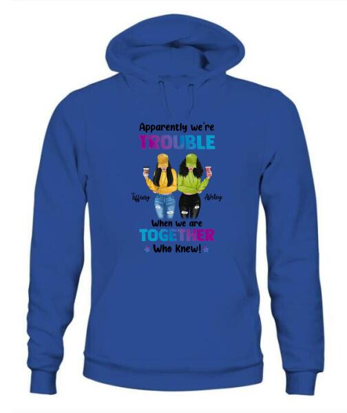 We're Trouble Besties Personalized Graphic Apparel - Skin, Hair, Drink, Clothing And Name can be customized