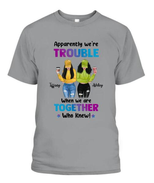 We're Trouble Besties Personalized Graphic Apparel - Skin, Hair, Drink, Clothing And Name can be customized
