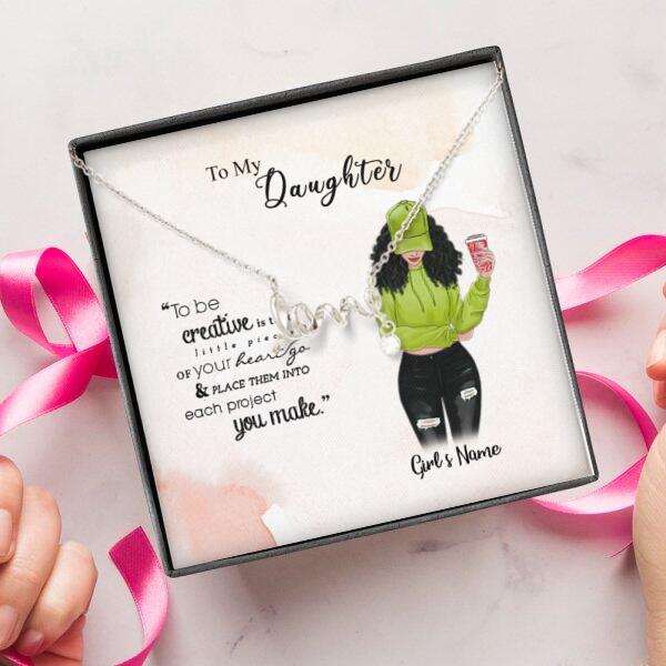 To My Daughter Personalized Necklace With Personalized Message Card (9 Necklace Designs) - Name, Skin, Hair, Clothes, Drink, Background and Quote can be customized