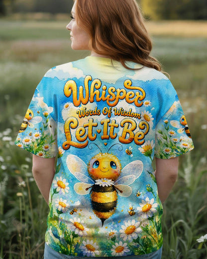 WHISPER WORDS OF WISDOM LET IT BE BEE  ALL OVER PRINT - TLTW1505264