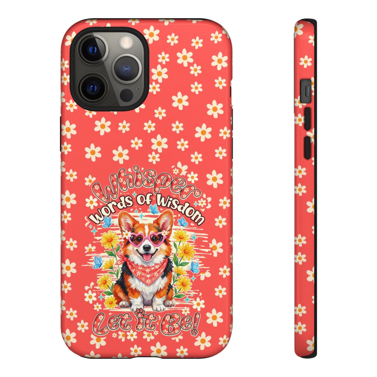 WHISPER WORDS OF WISDOM LET IT BE CORGI PHONE CASE - TY2304261