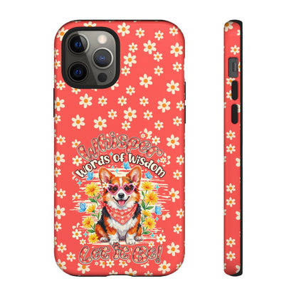 WHISPER WORDS OF WISDOM LET IT BE CORGI PHONE CASE - TY2304261