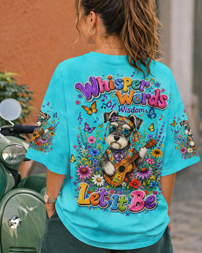 WHISPER WORDS OF WISDOM LET IT BE SCHNAUZER DOG ALL OVER PRINT  - TLTW1405263