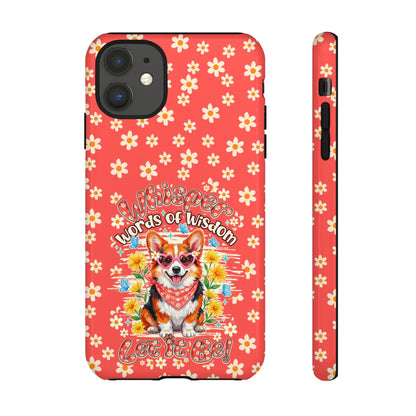 WHISPER WORDS OF WISDOM LET IT BE CORGI PHONE CASE - TY2304261