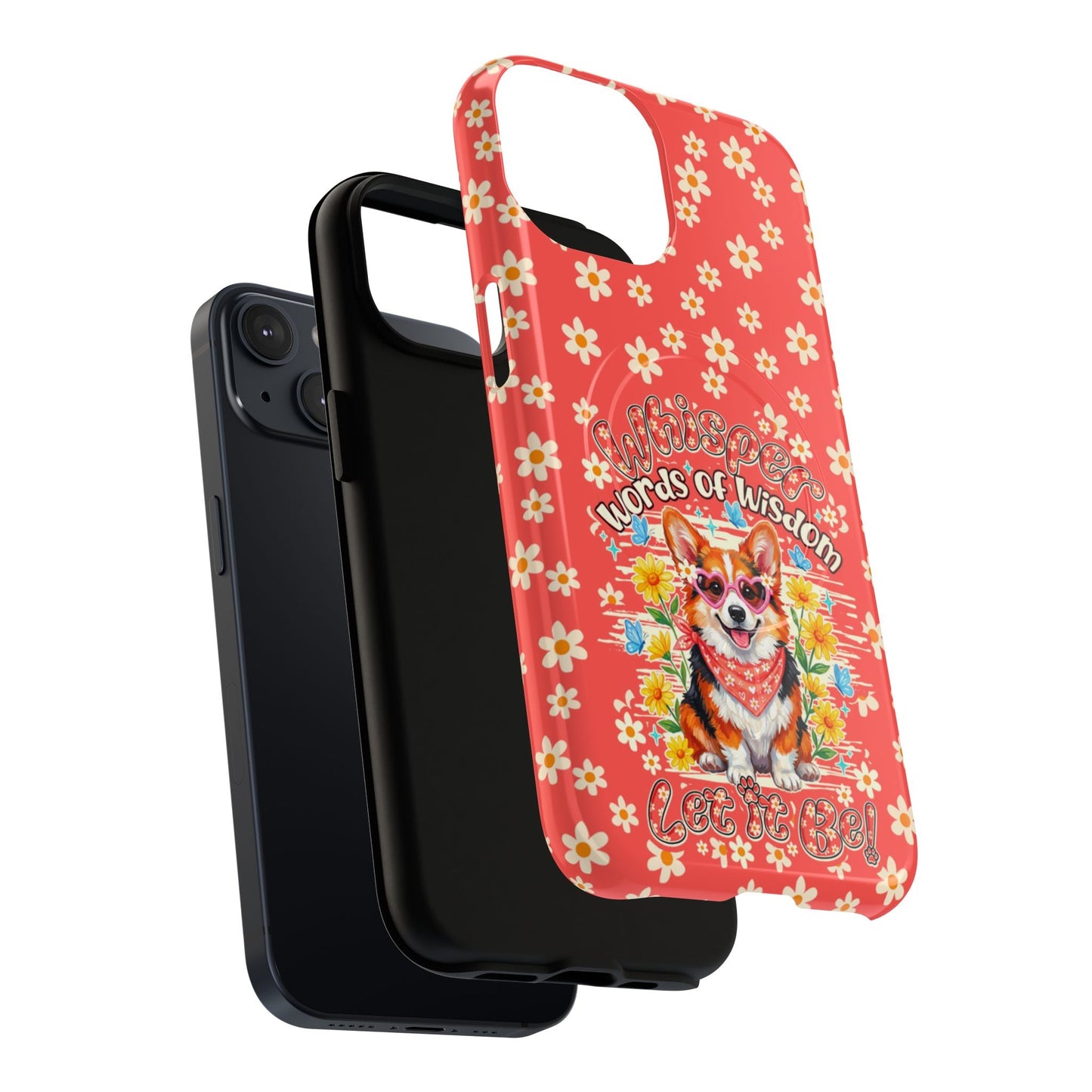 WHISPER WORDS OF WISDOM LET IT BE CORGI  MAGNETIC PHONE CASE - TY2304261
