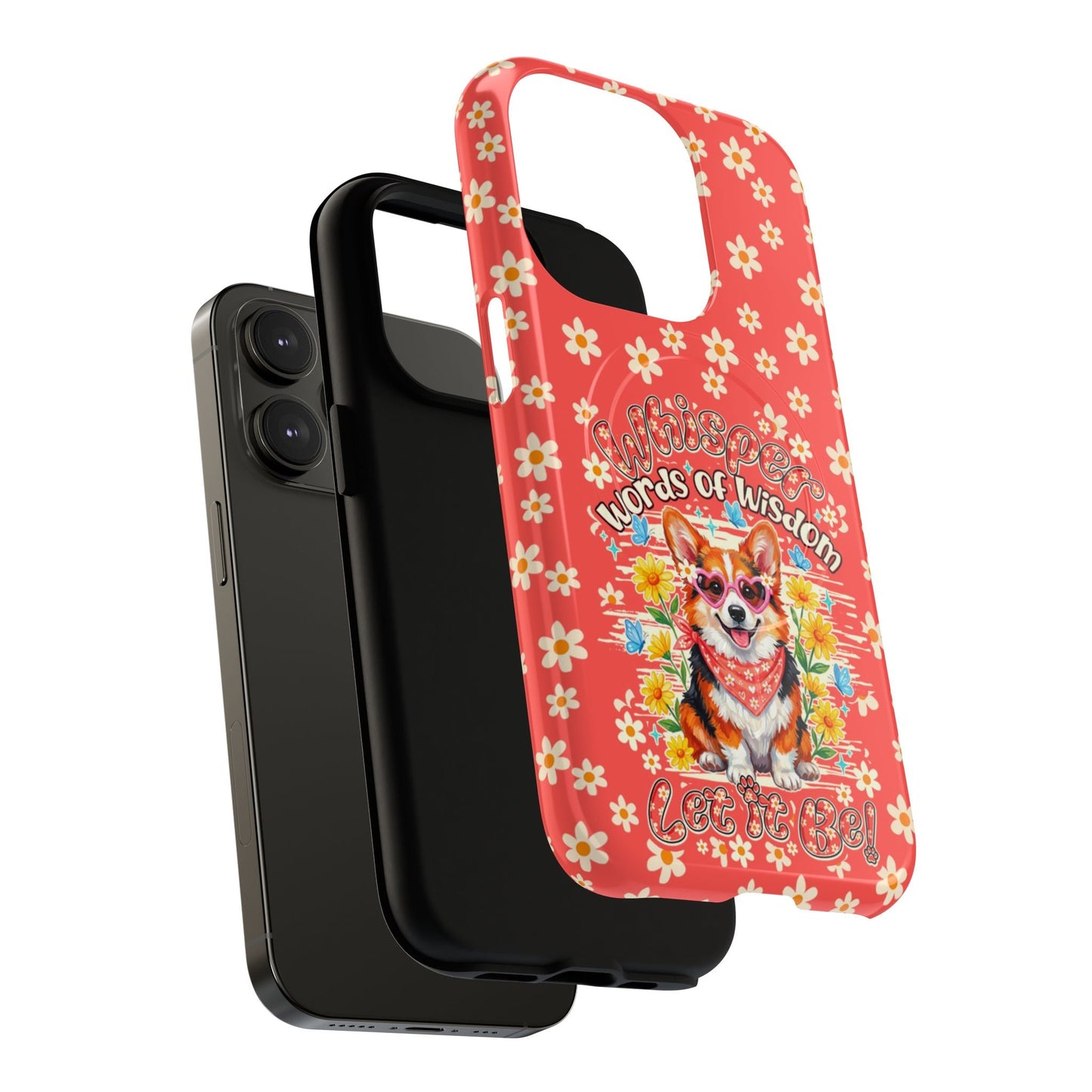 WHISPER WORDS OF WISDOM LET IT BE CORGI  MAGNETIC PHONE CASE - TY2304261