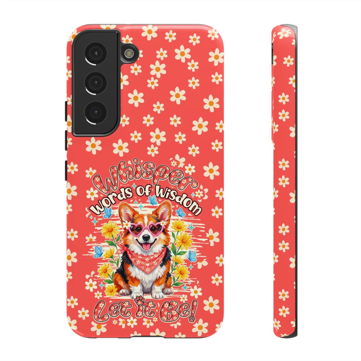 WHISPER WORDS OF WISDOM LET IT BE CORGI PHONE CASE - TY2304261