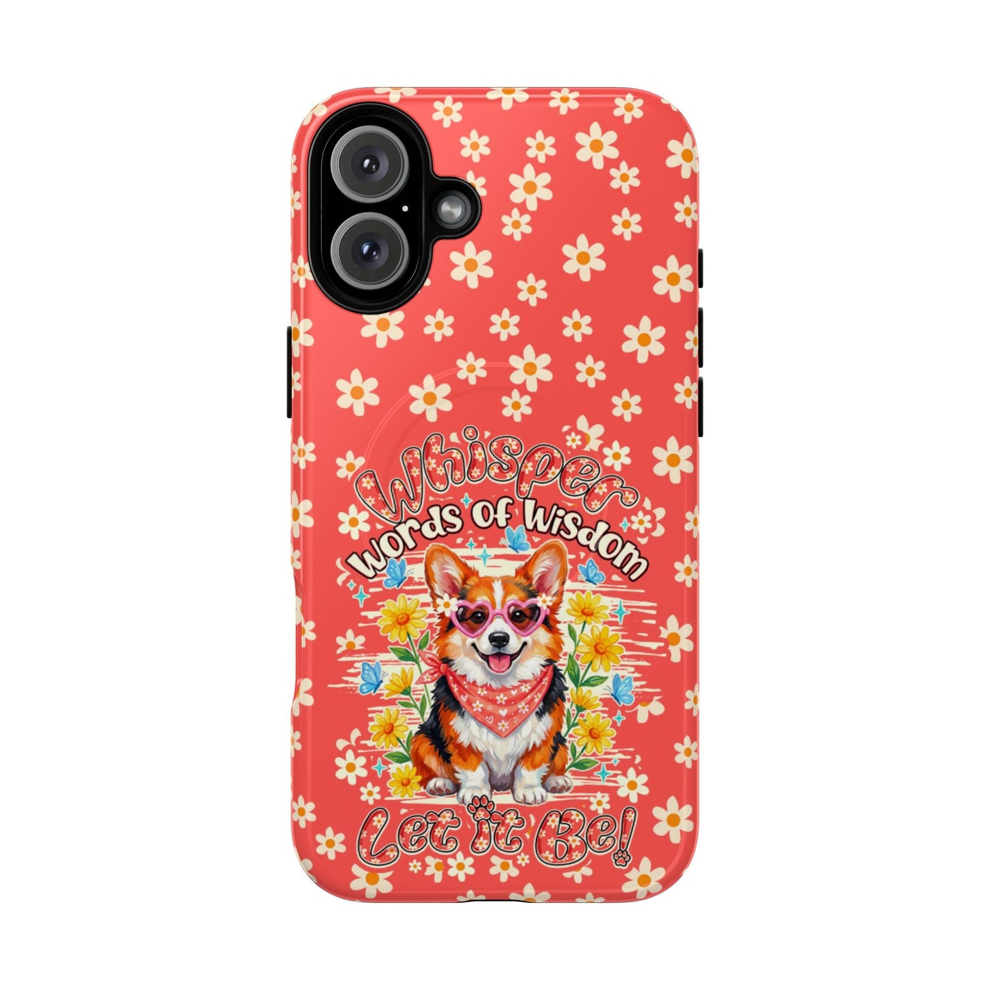 WHISPER WORDS OF WISDOM LET IT BE CORGI  MAGNETIC PHONE CASE - TY2304261