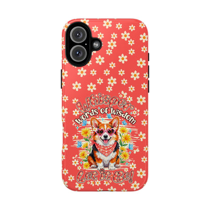 WHISPER WORDS OF WISDOM LET IT BE CORGI PHONE CASE - TY2304261