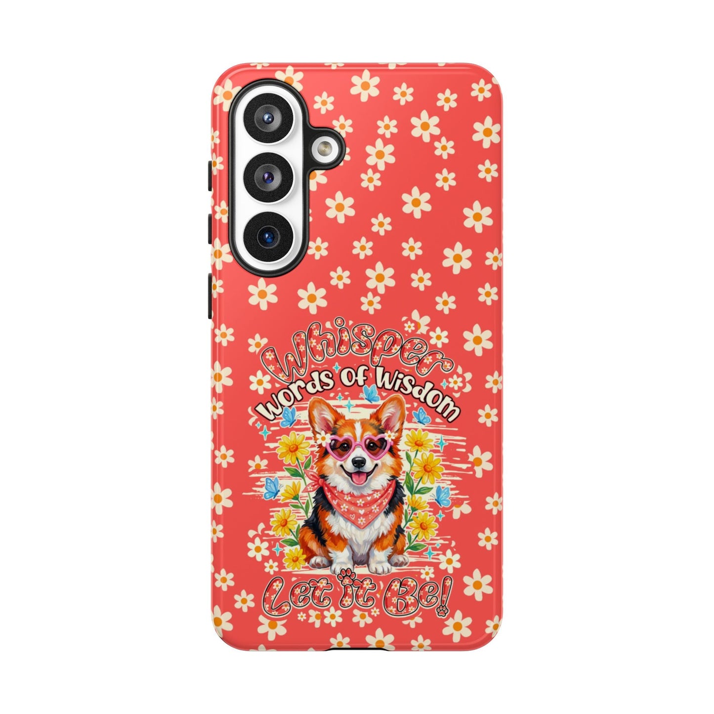 WHISPER WORDS OF WISDOM LET IT BE CORGI PHONE CASE - TY2304261