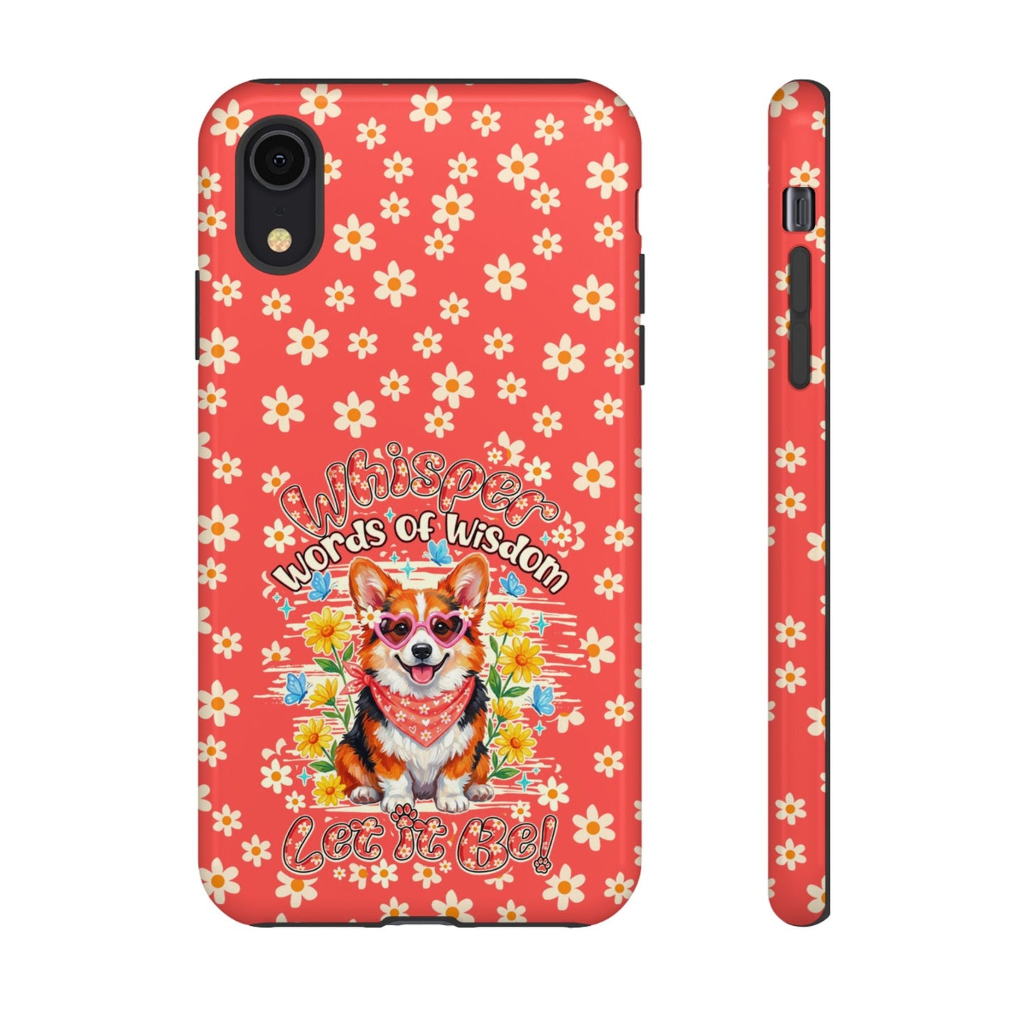 WHISPER WORDS OF WISDOM LET IT BE CORGI PHONE CASE - TY2304261