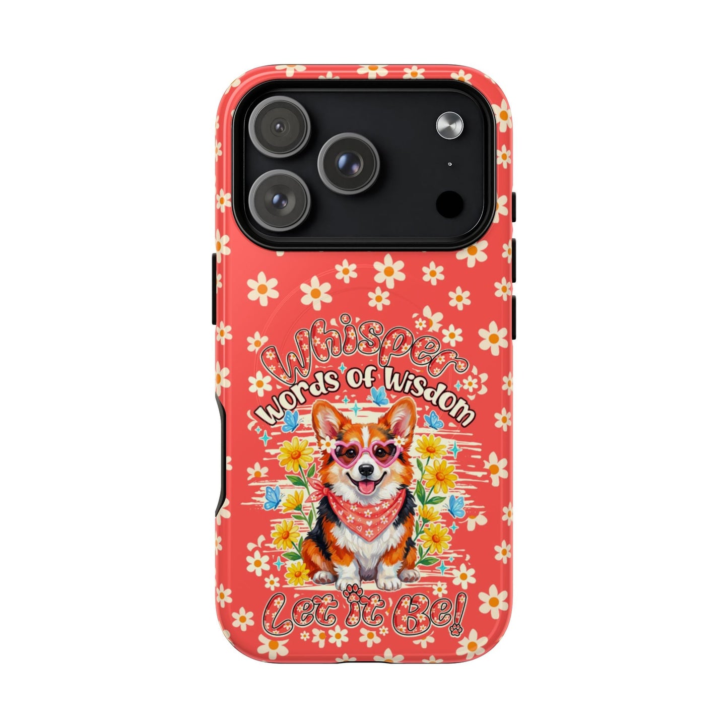 WHISPER WORDS OF WISDOM LET IT BE CORGI  MAGNETIC PHONE CASE - TY2304261
