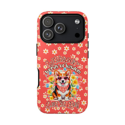 WHISPER WORDS OF WISDOM LET IT BE CORGI PHONE CASE - TY2304261
