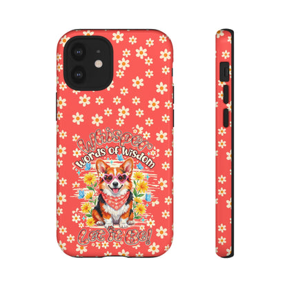 WHISPER WORDS OF WISDOM LET IT BE CORGI PHONE CASE - TY2304261