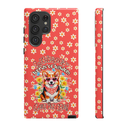 WHISPER WORDS OF WISDOM LET IT BE CORGI PHONE CASE - TY2304261