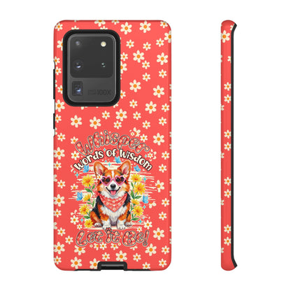 WHISPER WORDS OF WISDOM LET IT BE CORGI PHONE CASE - TY2304261