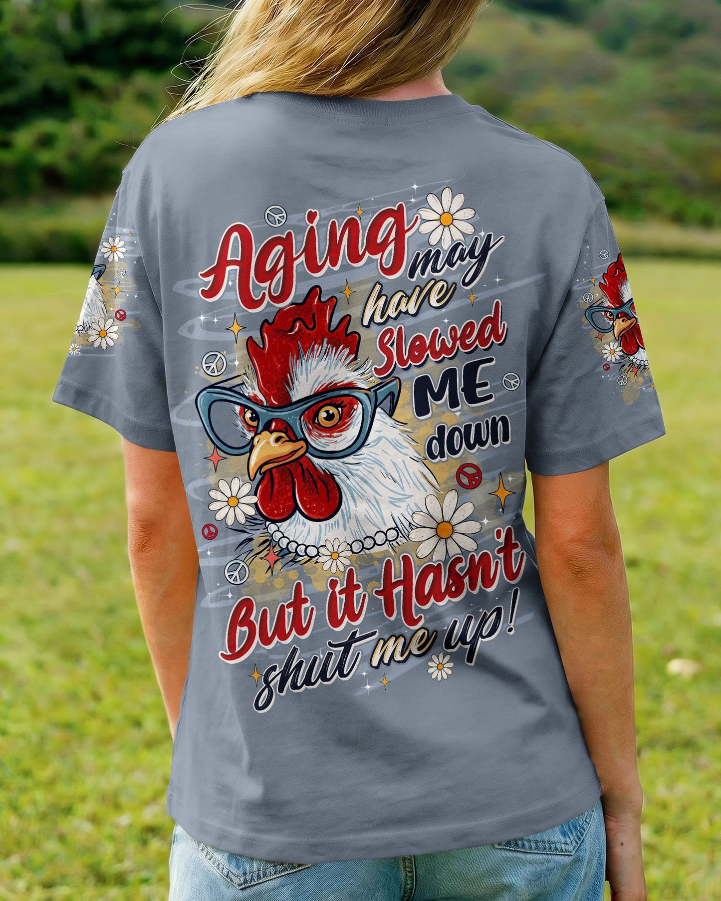 AGING MAY HAVE SLOWED ME DOWN CHICKEN ALL OVER PRINT  - TLTW0906264