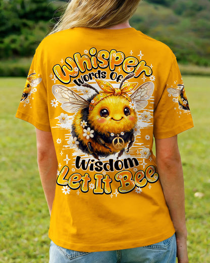 WHISPER WORDS OF WISDOM LET IT BEE ALL OVER PRINT - TY2404262