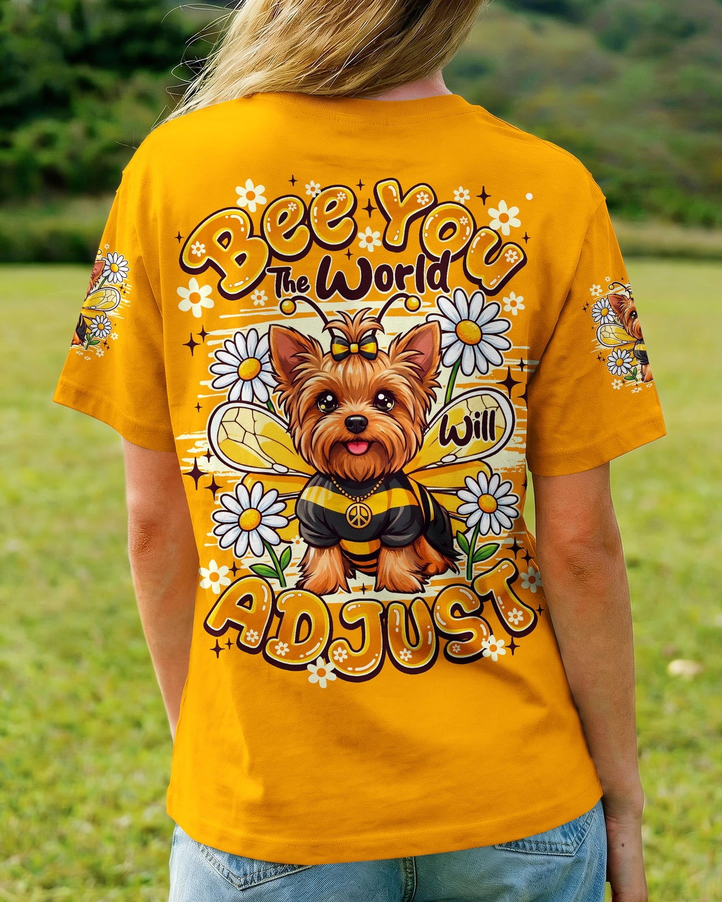 BEE YOU THE WORLD WILL ADJUST YORKSHIRE TERRIER DOG ALL OVER PRINT - TY1505261