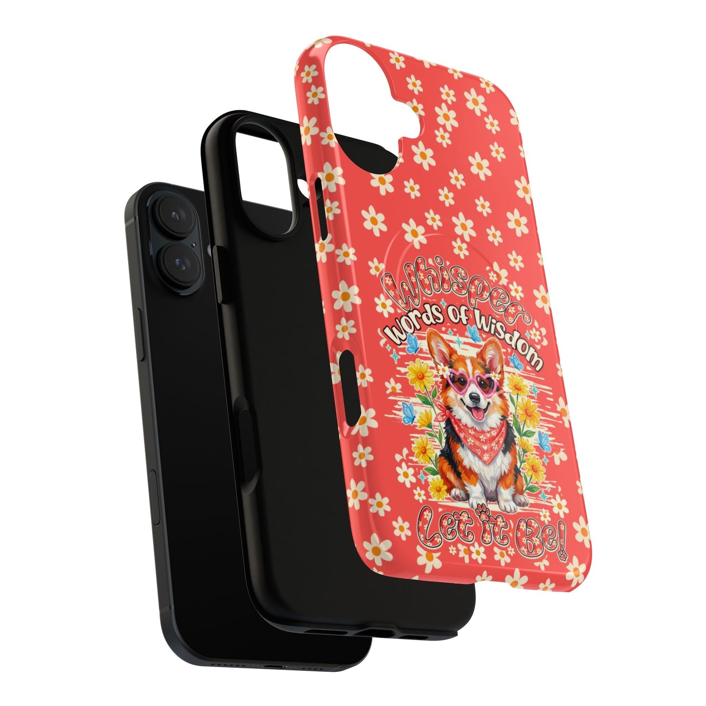 WHISPER WORDS OF WISDOM LET IT BE CORGI  MAGNETIC PHONE CASE - TY2304261