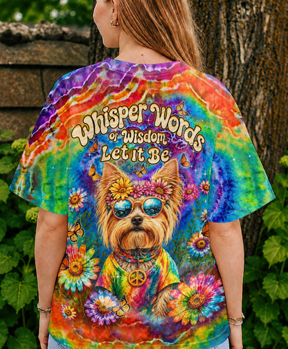 WHISPER WORDS OF WISDOM LET IT BE YORKIE DOG ALL OVER PRINT - TLHN2705264
