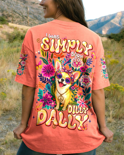I WAS SIMPLY BORN TO DILLY DALLY CHIHUAHUA DOG  ALL OVER PRINT - TLNT1805264