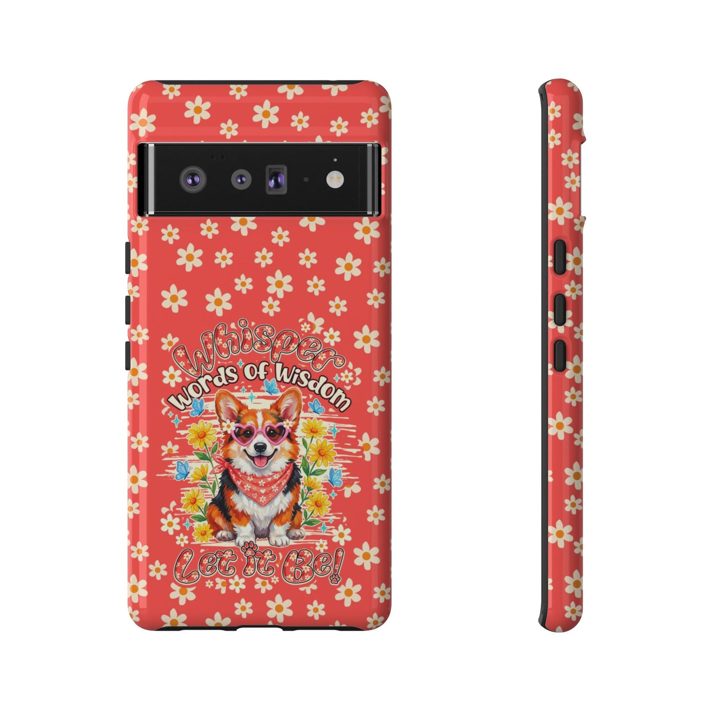 WHISPER WORDS OF WISDOM LET IT BE CORGI PHONE CASE - TY2304261