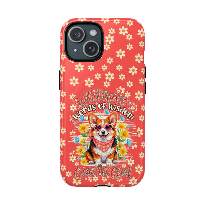 WHISPER WORDS OF WISDOM LET IT BE CORGI  MAGNETIC PHONE CASE - TY2304261