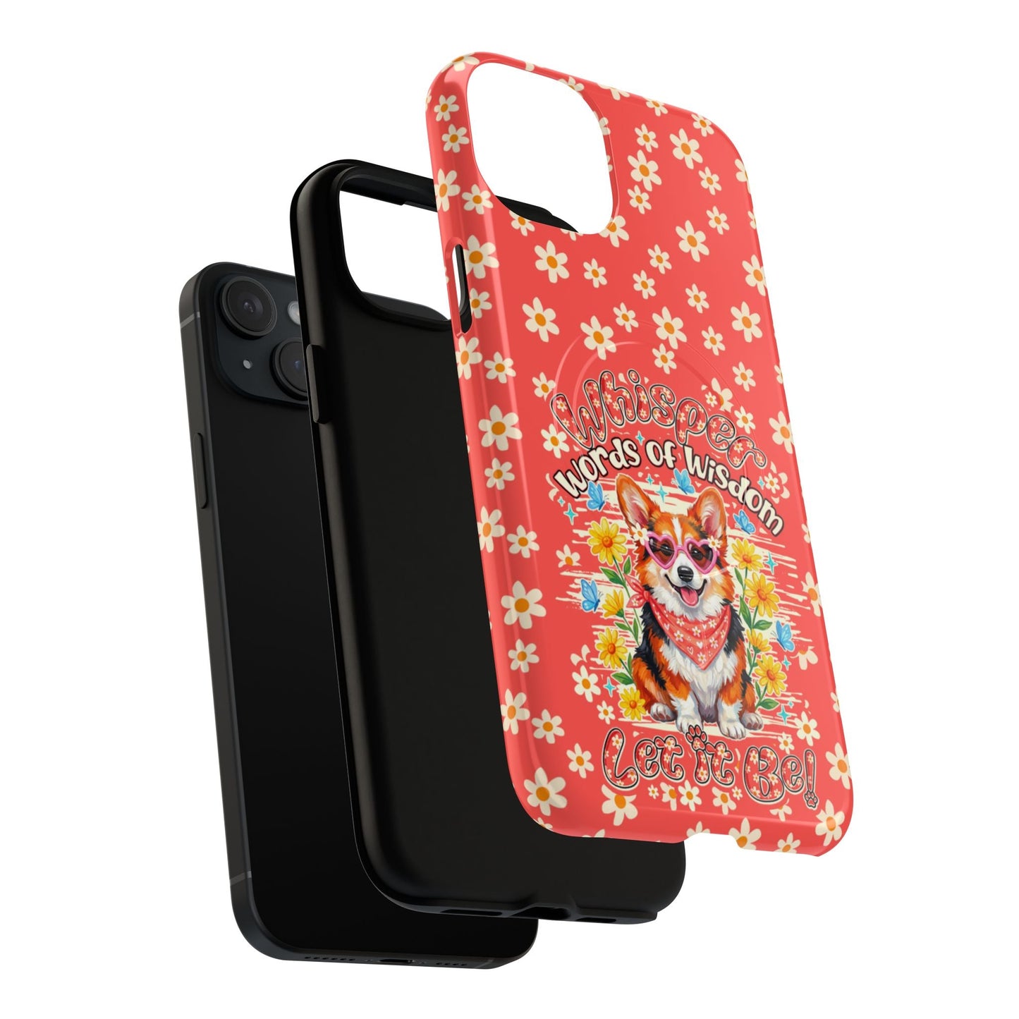 WHISPER WORDS OF WISDOM LET IT BE CORGI  MAGNETIC PHONE CASE - TY2304261