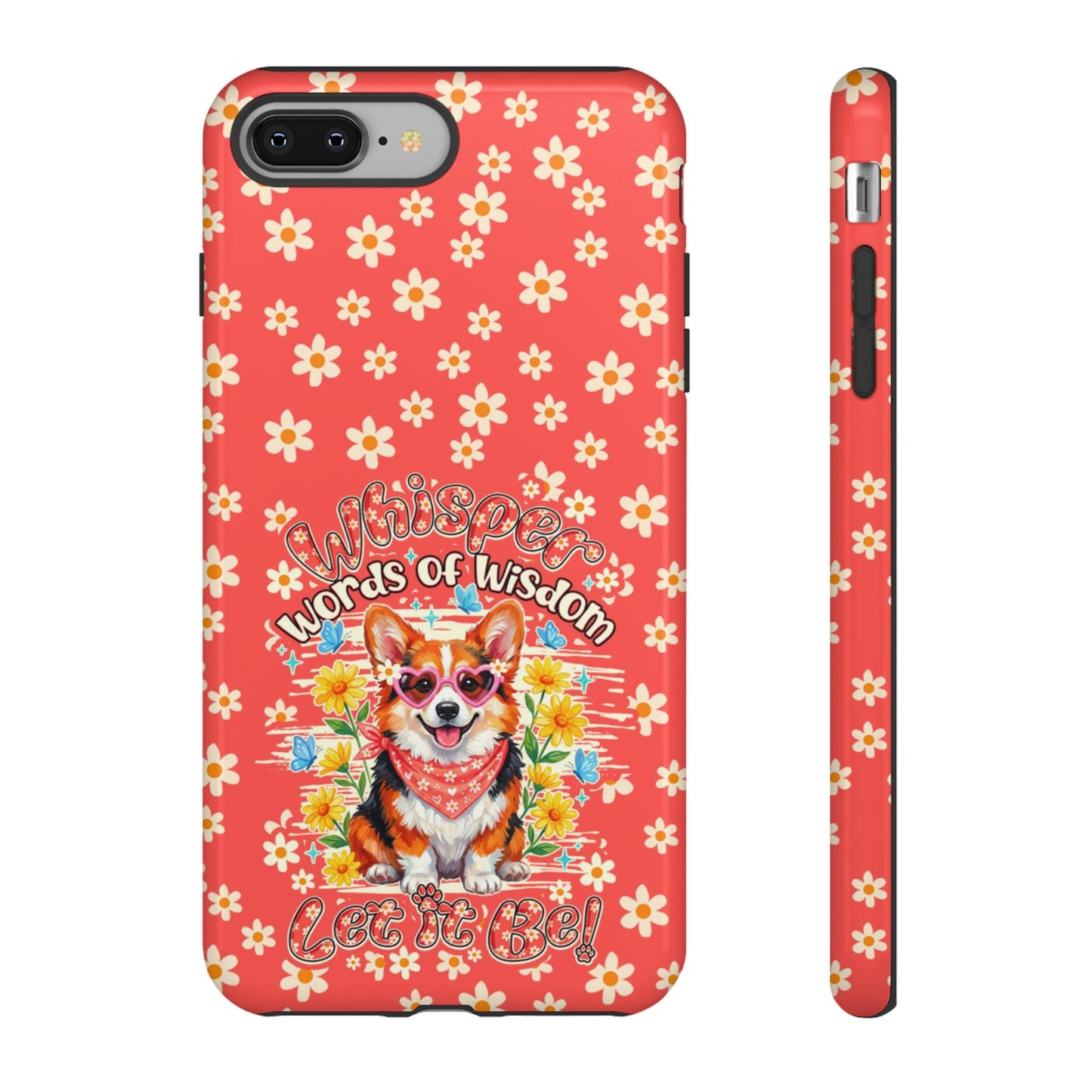 WHISPER WORDS OF WISDOM LET IT BE CORGI PHONE CASE - TY2304261