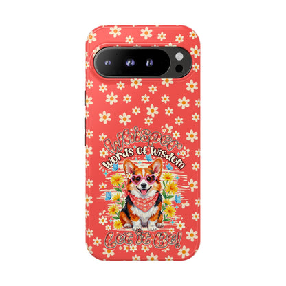 WHISPER WORDS OF WISDOM LET IT BE CORGI PHONE CASE - TY2304261