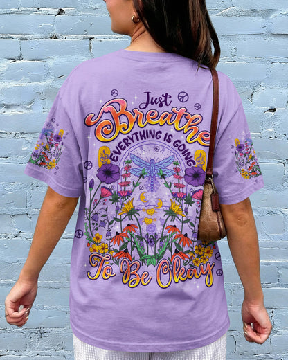 JUST BREATHE EVERYTHING IS GOING TO BE OKAY ALL OVER PRINT - TYPQ2204261