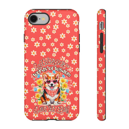 WHISPER WORDS OF WISDOM LET IT BE CORGI PHONE CASE - TY2304261