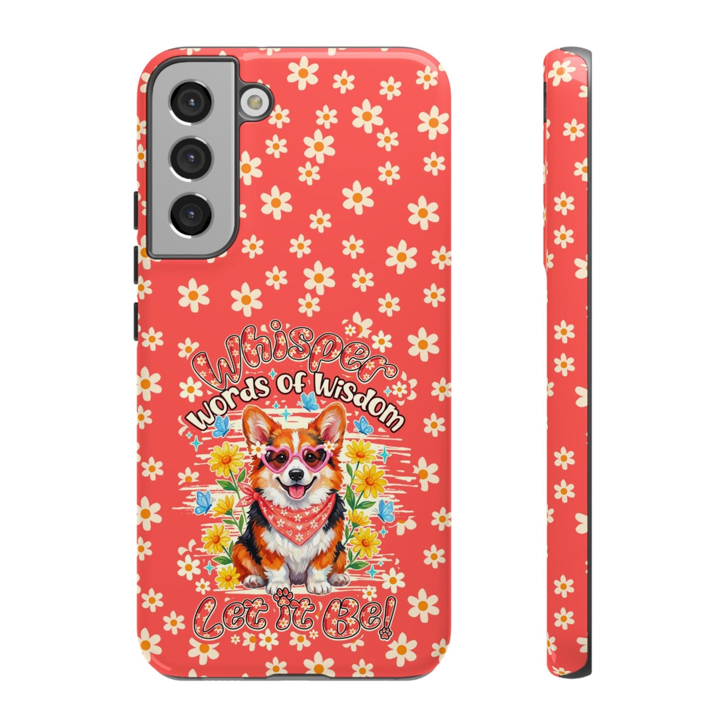 WHISPER WORDS OF WISDOM LET IT BE CORGI PHONE CASE - TY2304261