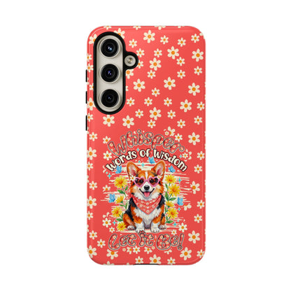 WHISPER WORDS OF WISDOM LET IT BE CORGI PHONE CASE - TY2304261