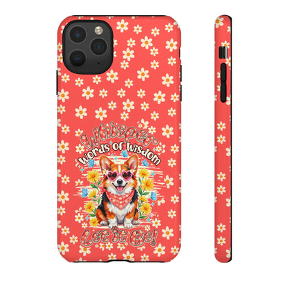 WHISPER WORDS OF WISDOM LET IT BE CORGI PHONE CASE - TY2304261