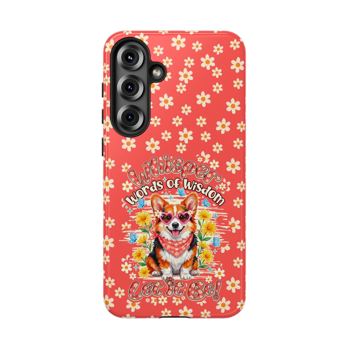 WHISPER WORDS OF WISDOM LET IT BE CORGI PHONE CASE - TY2304261
